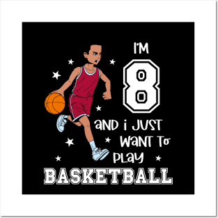 Boy plays basketball - I am 8 Posters and Art